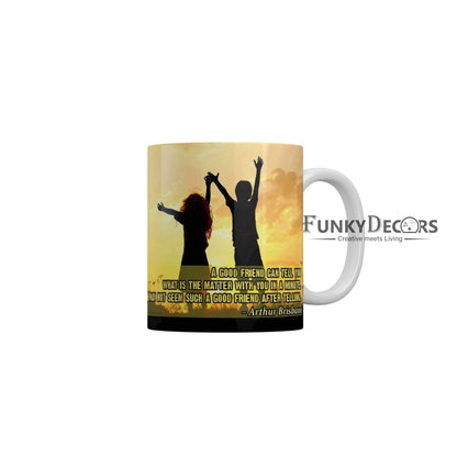 A good friend can tell you what is the matter with you in a minute Coffee Ceramic Mug 350 ML-FunkyDecors Friendship Mug FunkyDecors