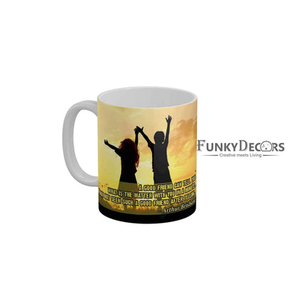 A good friend can tell you what is the matter with you in a minute Coffee Ceramic Mug 350 ML-FunkyDecors Friendship Mug FunkyDecors