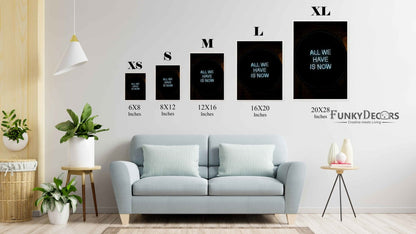 All We Have Is Now - Motivational Quotes Art Frame For Wall Decor- Funkydecors Posters Prints &