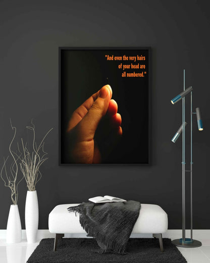 And Even The Very Hairs Of Your Head Are All Numbered - Motivation Quotes Art Frame For Wall Decor-