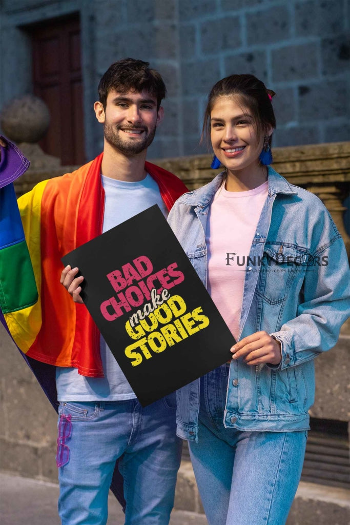 Bad Choices Make Good Stories Quotes Art Frame For Wall Decor- Funkydecors Posters Prints & Visual