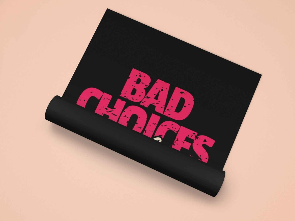 Bad Choices Make Good Stories Quotes Art Frame For Wall Decor- Funkydecors Xs / Roll Posters Prints