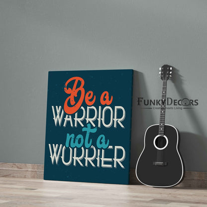 Be A Warrior Not Worrier - Motivation Quotes Art Frame For Wall Decor- Funkydecors Posters Prints &