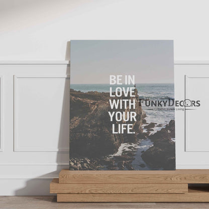 Be In Love With Your Life - Quotes Art Frame For Wall Decor- Funkydecors Posters Prints & Visual