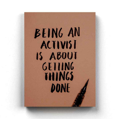 Being An Activist Is About Getting Things Done Quotes Art Frame For Wall Decor- Funkydecors Xs /