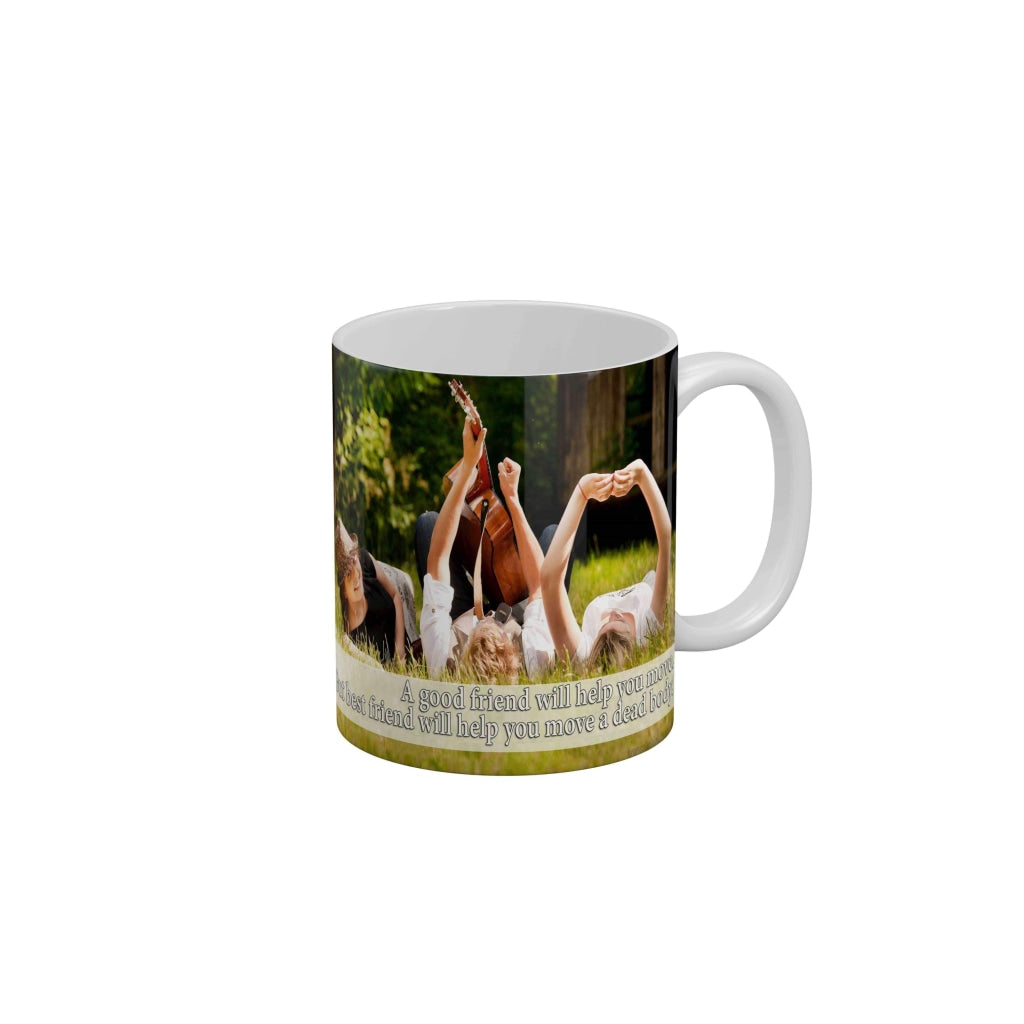 Best friend will help you move a dead body Ceramic Mug 350 ML-FunkyDecors Friendship Mug FunkyDecors