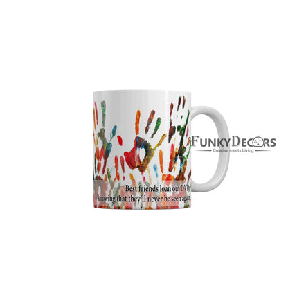 Best friends loan out DVDs knowing that they will never be seen again Coffee Ceramic Mug 350 ML-FunkyDecors Friendship Mug FunkyDecors