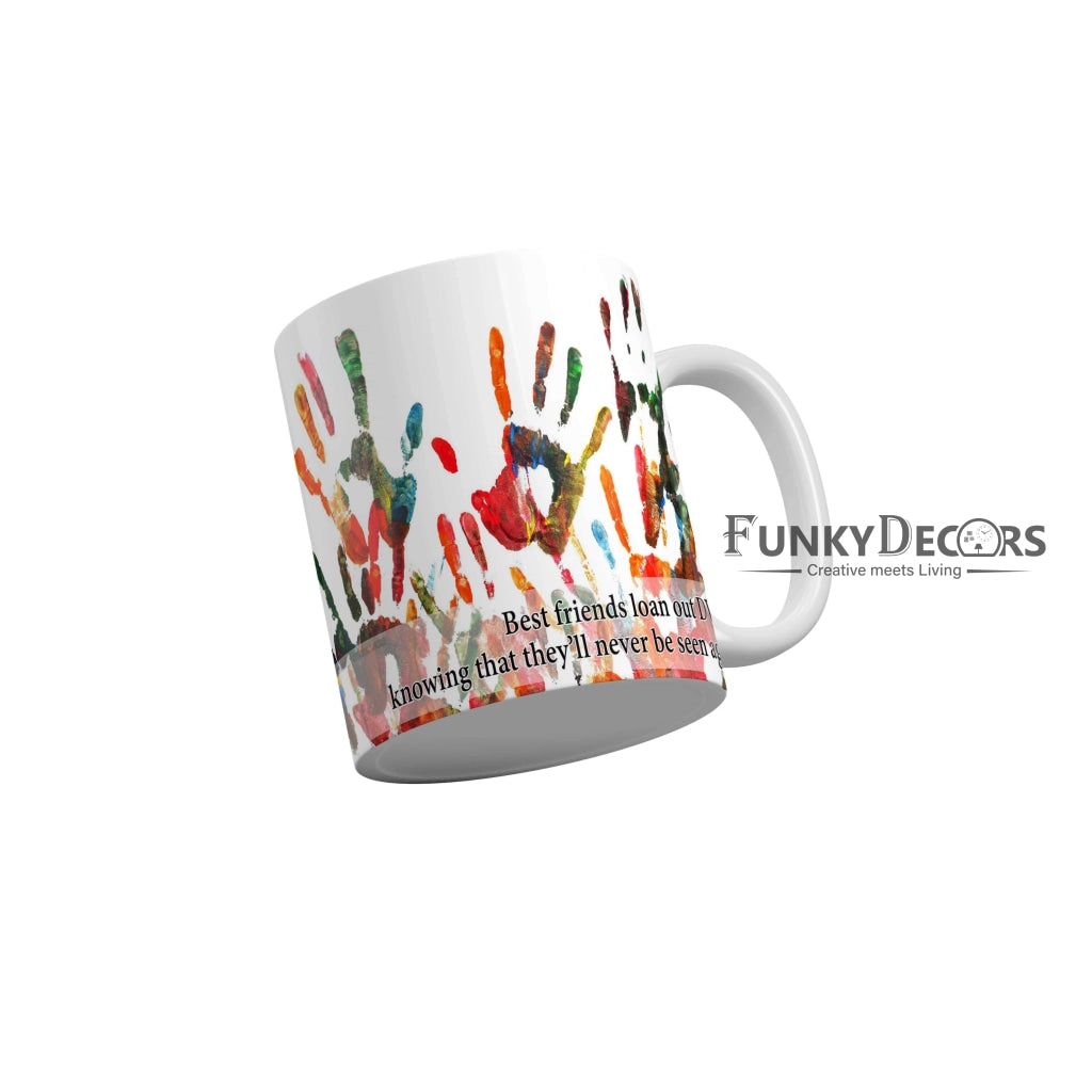 Best friends loan out DVDs knowing that they will never be seen again Coffee Ceramic Mug 350 ML-FunkyDecors Friendship Mug FunkyDecors