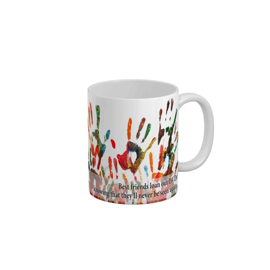Best friends loan out DVDs knowing that they will never be seen again Coffee Ceramic Mug 350 ML-FunkyDecors Friendship Mug FunkyDecors