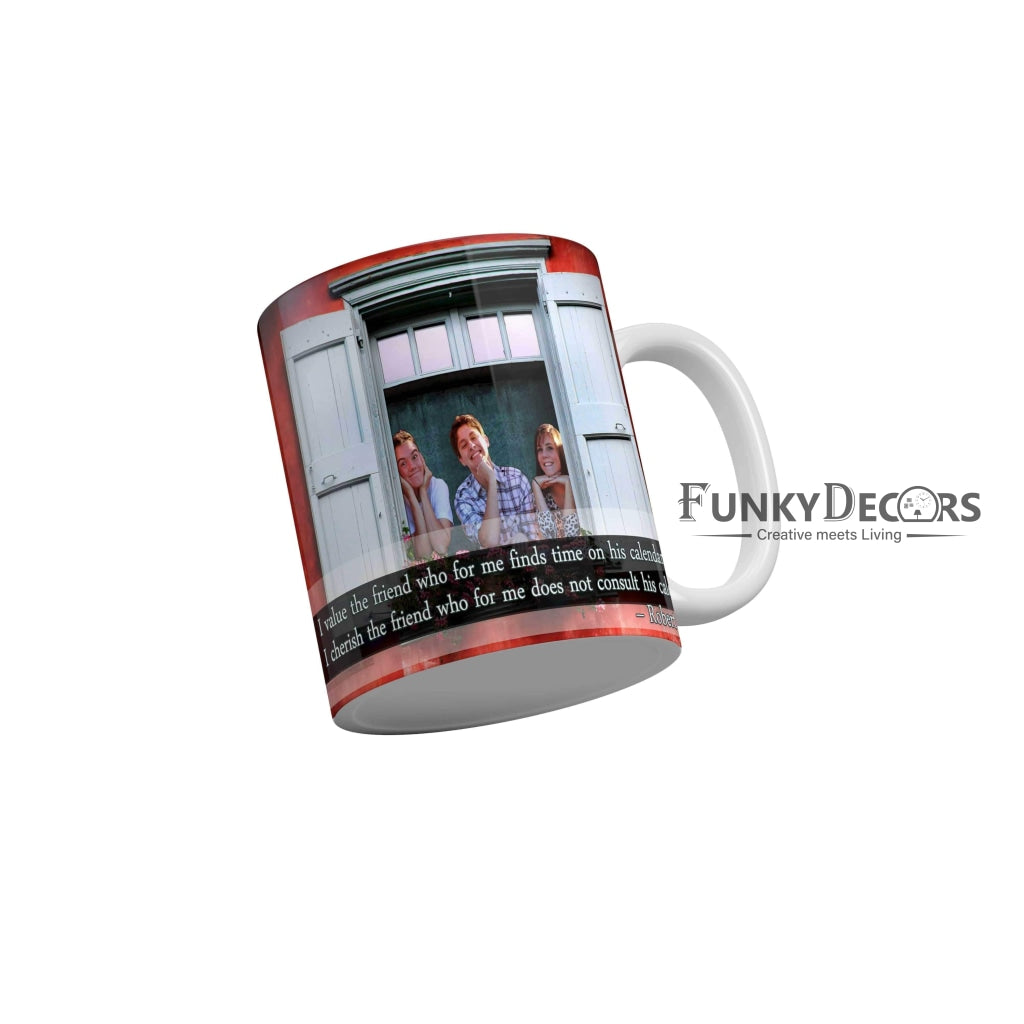 Cherrish the friend who for me does not consult his calendar Coffee Ceramic Mug 350 ML-FunkyDecors Friendship Mug FunkyDecors