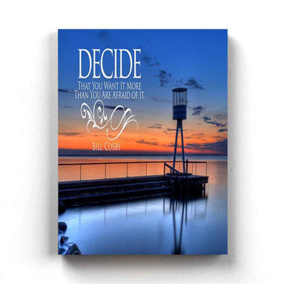 Decide That You Want It More Than Are Afraid Of - Motivation Quotes Art Frame For Wall Decor-