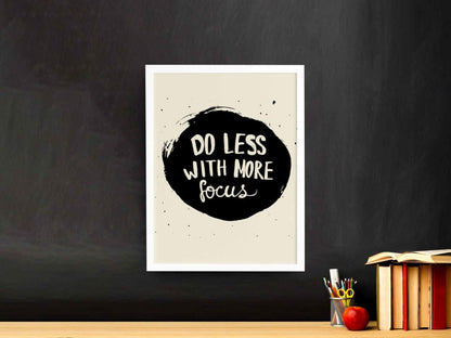 Do Less With More Focus Quotes Art Frame For Wall Decor- Funkydecors Xs / White Posters Prints &