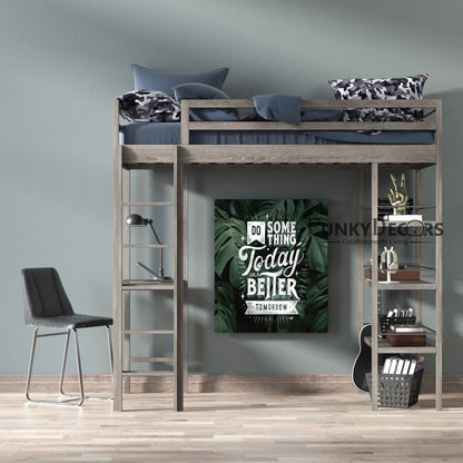 Do Something Today For A Better Tomorrow - Motivation Quotes Art Frame For Wall Decor- Funkydecors