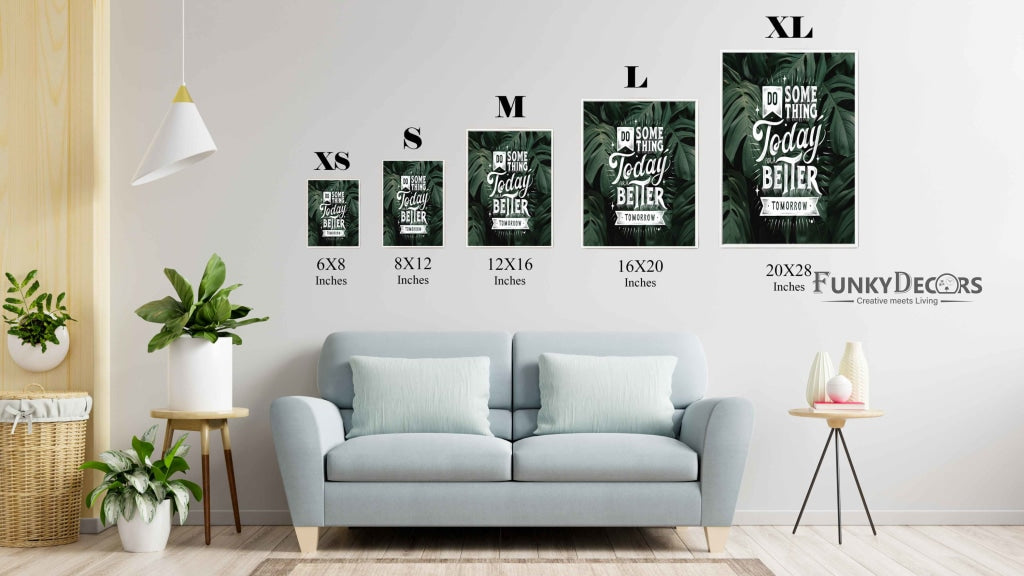 Do Something Today For A Better Tomorrow - Motivation Quotes Art Frame For Wall Decor- Funkydecors