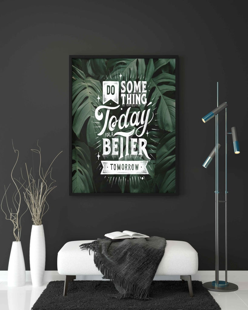 Do Something Today For A Better Tomorrow - Motivation Quotes Art Frame For Wall Decor- Funkydecors