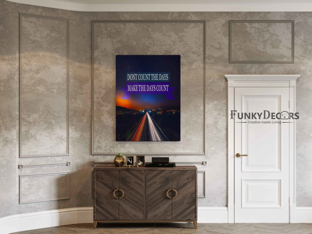 Dont Count The Days Make - Motivational Quotes Art Frame For Wall Decor- Funkydecors Posters Prints