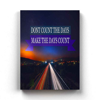 Dont Count The Days Make - Motivational Quotes Art Frame For Wall Decor- Funkydecors Xs / Canvas