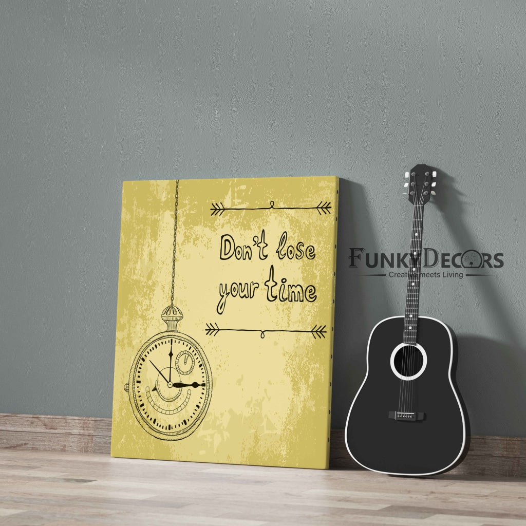 Dont Lose Your Time - Motivation Quotes Art Frame For Wall Decor- Funkydecors Posters Prints &