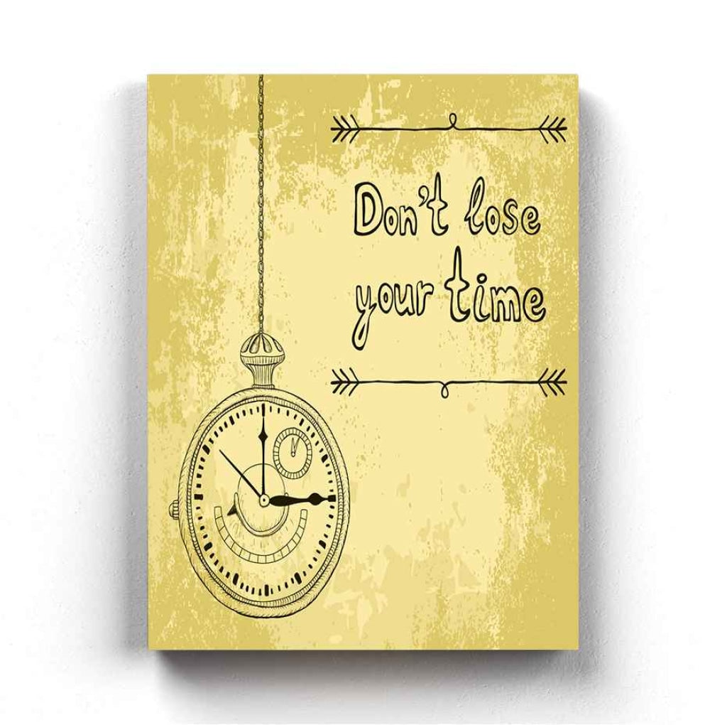 Dont Lose Your Time - Motivation Quotes Art Frame For Wall Decor- Funkydecors Xs / Canvas Posters