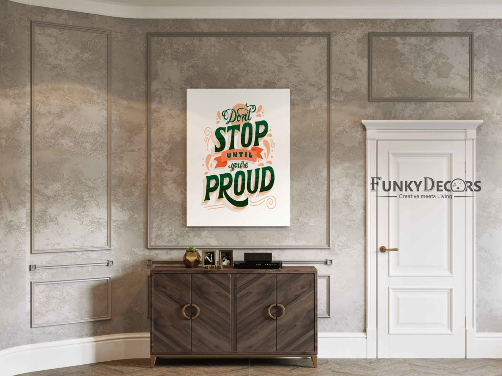 Dont Stop Until Youre Proud - Motivation Quotes Art Frame For Wall Decor- Funkydecors Posters Prints