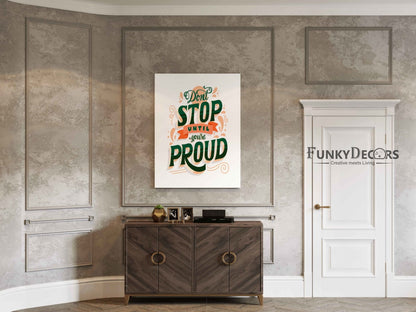 Dont Stop Until Youre Proud - Motivation Quotes Art Frame For Wall Decor- Funkydecors Posters Prints