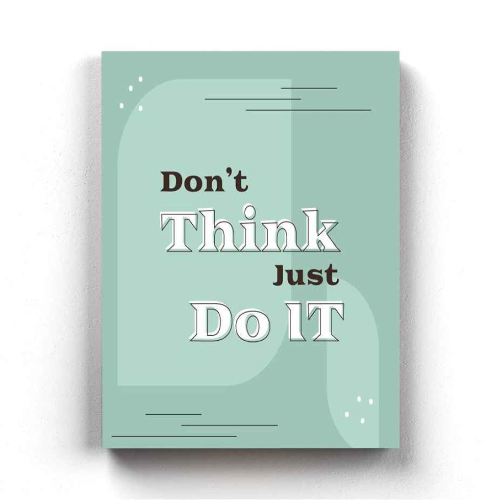 Dont Think Just Do It - Inspirational Quotes Art Frame For Wall Decor- Funkydecors Xs / Canvas