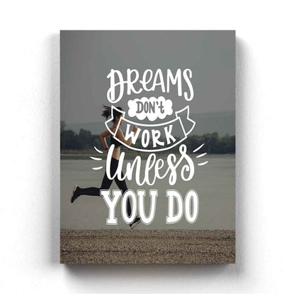 Dreams Dont Work Unless You Do - Motivation Quotes Art Frame For Wall Decor- Funkydecors Xs / Canvas