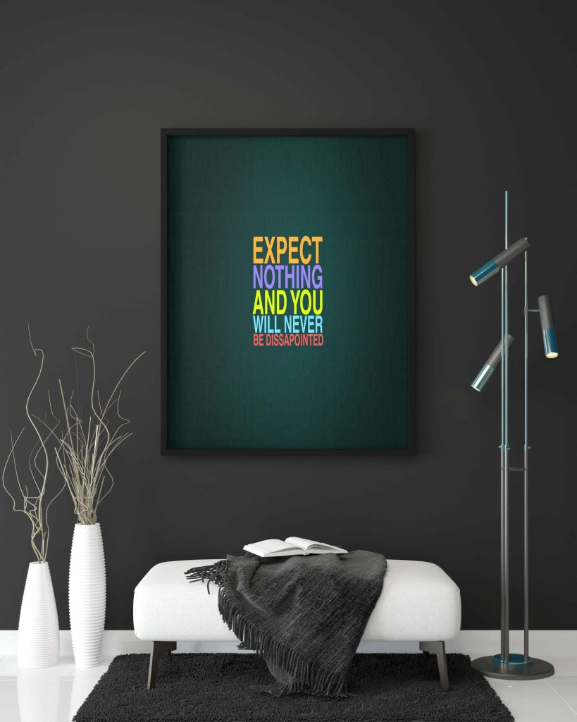 Expect Nothing And You Will Never Be Disappointed - Life Quotes Art Frame For Wall Decor-