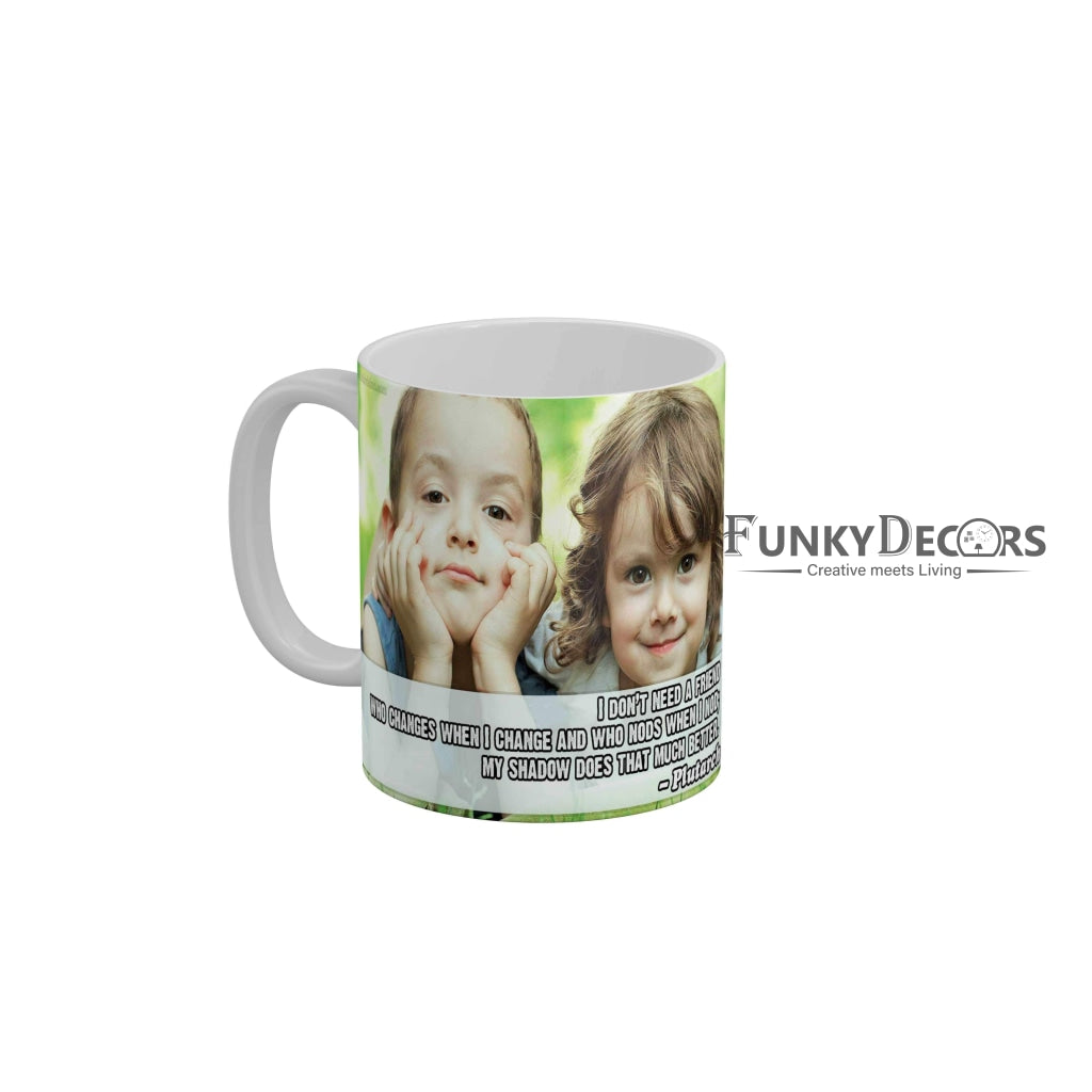 Friend quotes Coffee Ceramic Mug 350 ML-FunkyDecors Friendship Mug FunkyDecors