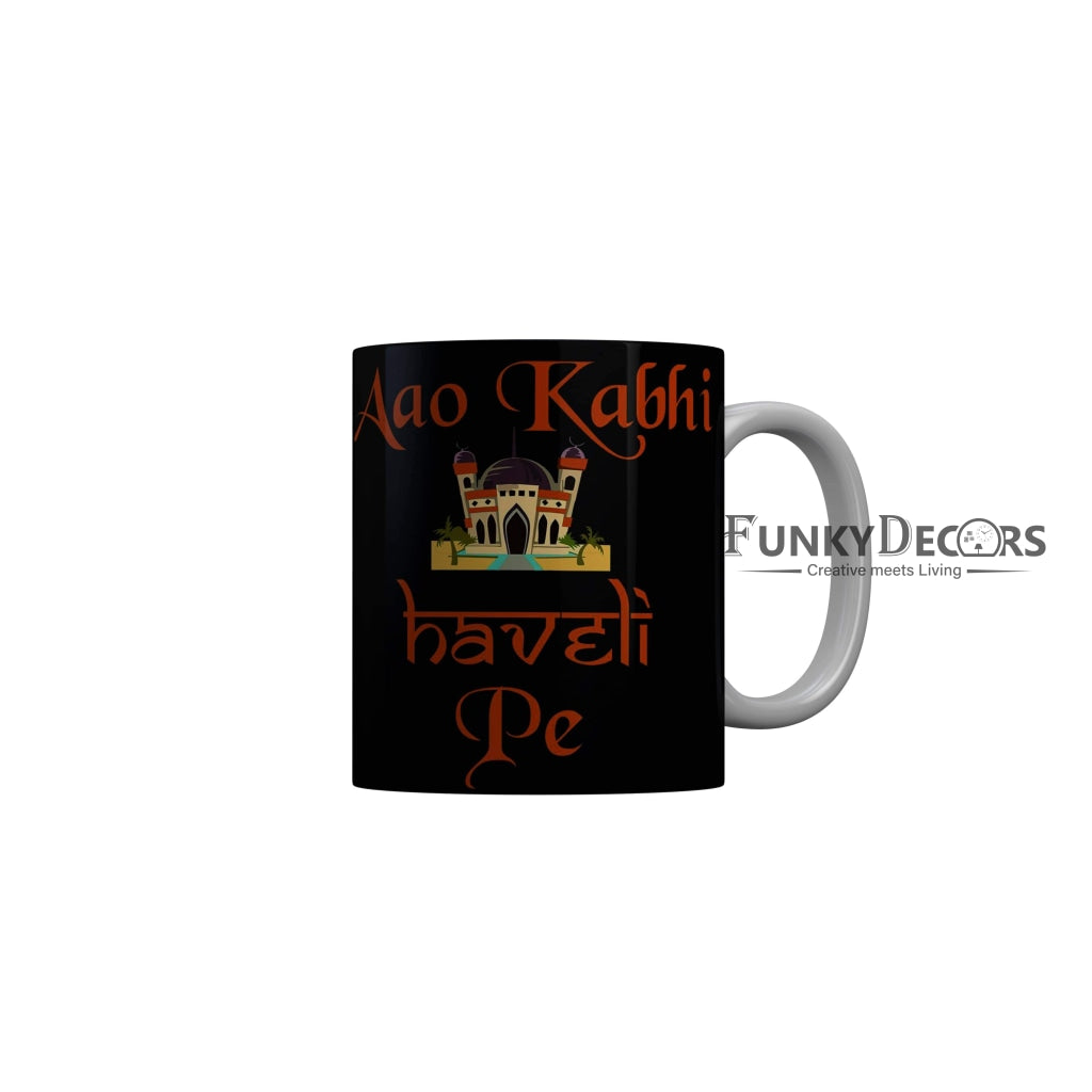 FunkyDecors Aao Kabhi Haveli Pe Black Funny Quotes Ceramic Coffee Mug, 350 ml Mug FunkyDecors