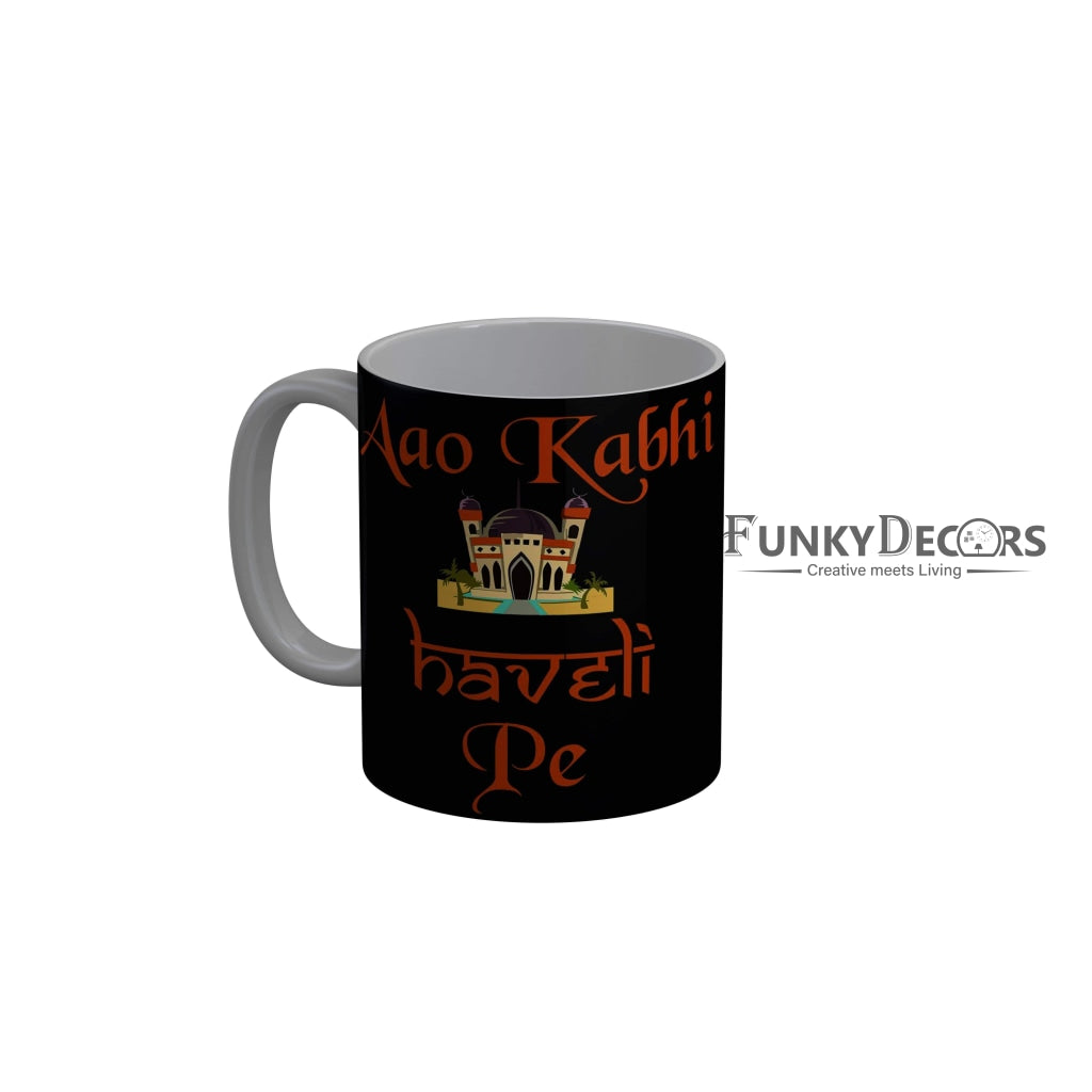 FunkyDecors Aao Kabhi Haveli Pe Black Funny Quotes Ceramic Coffee Mug, 350 ml Mug FunkyDecors