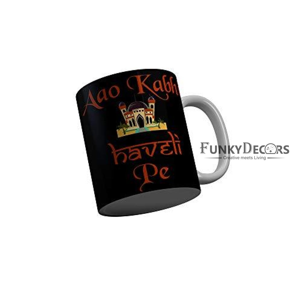 Funkydecors Aao Kabhi Haveli Pe Black Funny Quotes Ceramic Coffee Mug 350 Ml Mugs