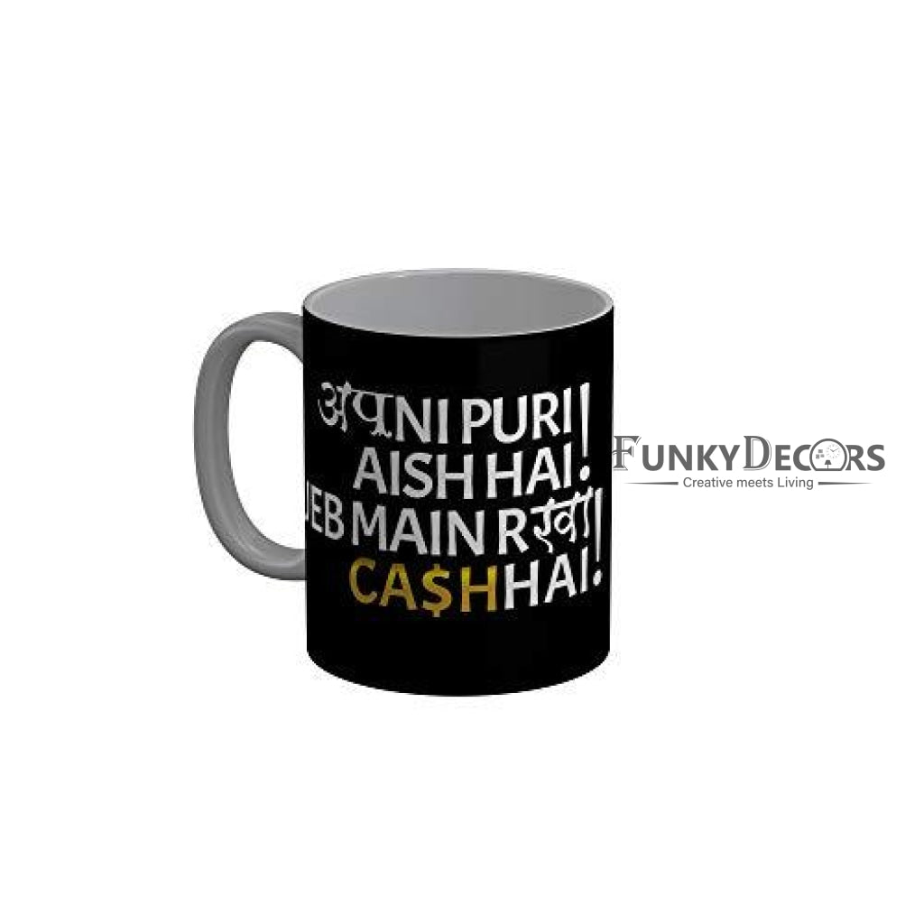 Funkydecors Apni Puri Aish Hai Jeb Main Rakhi Cash Black Funny Quotes Ceramic Coffee Mug 350 Ml Mugs