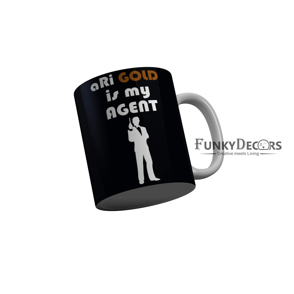 FunkyDecors Ari Gold Is My Agent Black Funny Quotes Ceramic Coffee Mug, 350 ml Mug FunkyDecors
