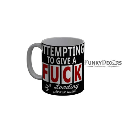 FunkyDecors Attempting To Give A Fuck  Black Funny Quotes Ceramic Coffee Mug, 350 ml Mug FunkyDecors