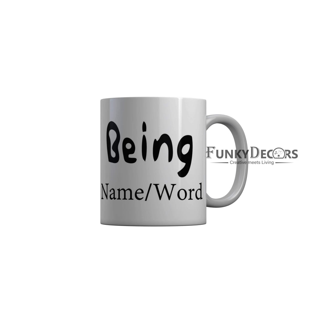 FunkyDecors Being White Ceramic Coffee Mug, 350 ml Mug FunkyDecors