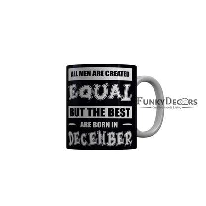 FunkyDecors Best Are Born In December Black Funny Quotes Ceramic Coffee Mug, 350 ml Mug FunkyDecors