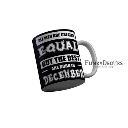 FunkyDecors Best Are Born In December Black Funny Quotes Ceramic Coffee Mug, 350 ml Mug FunkyDecors