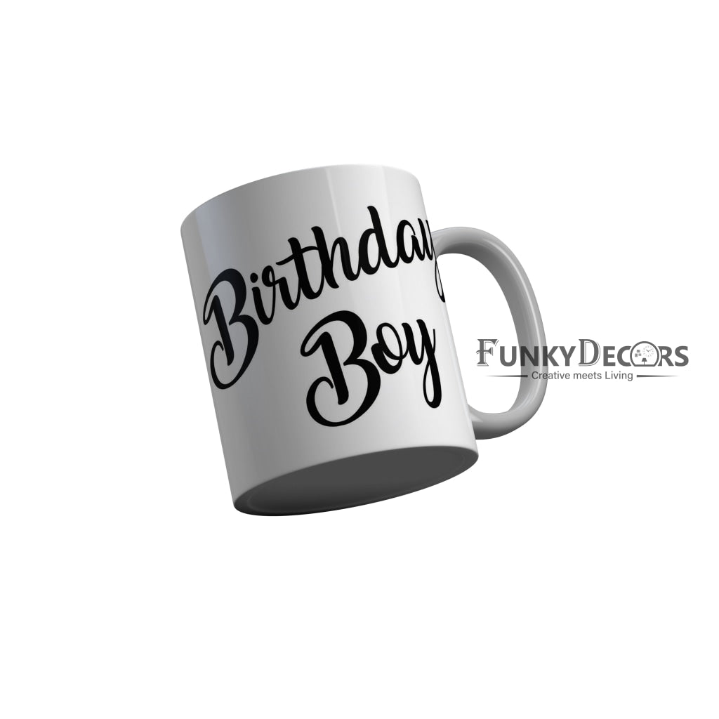 FunkyDecors Birthday Boy Grey Birthday Quotes Ceramic Coffee Mug, 350 ml