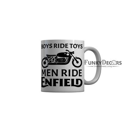 FunkyDecors Boys Ride Toys Men Ride Enfield Funny Quotes Ceramic Coffee Mug, 350 ml