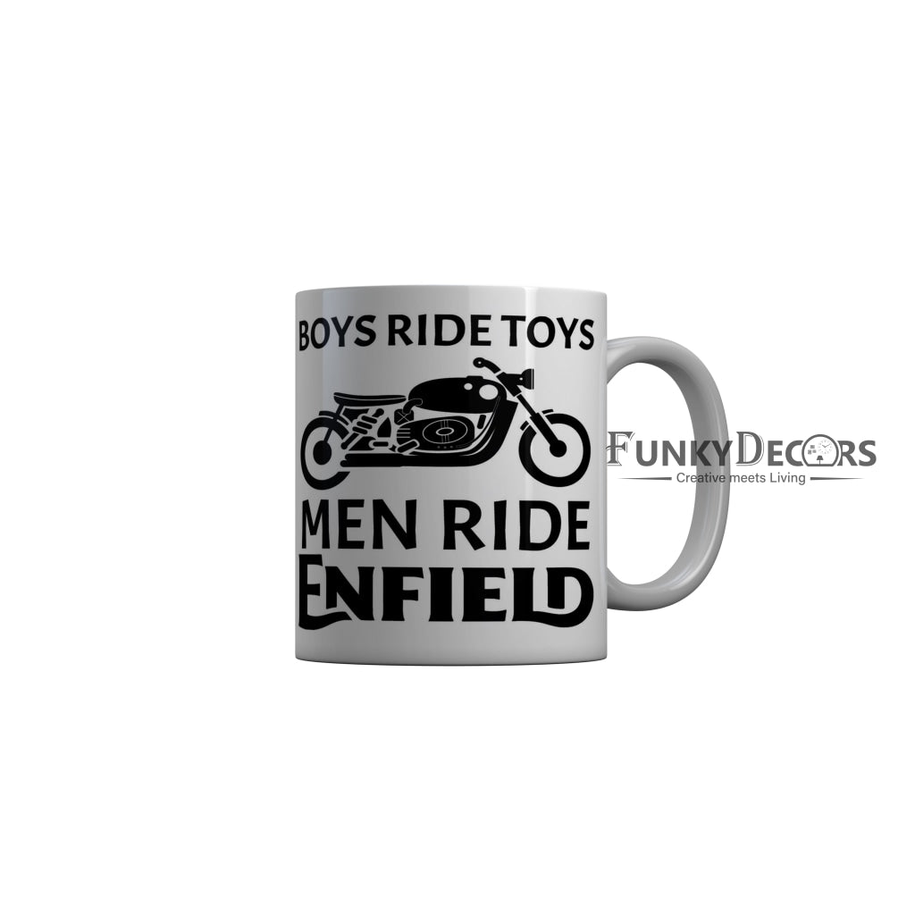 FunkyDecors Boys Ride Toys Men Ride Enfield Funny Quotes Ceramic Coffee Mug, 350 ml