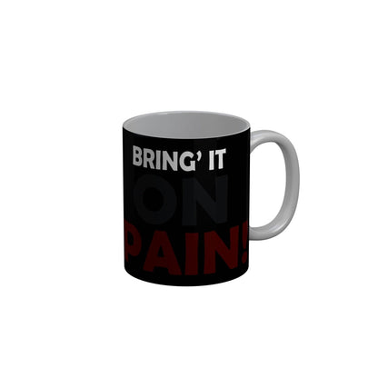 FunkyDecors Bring It On Pain Black Quotes Ceramic Coffee Mug, 350 ml