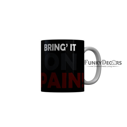 FunkyDecors Bring It On Pain Black Quotes Ceramic Coffee Mug, 350 ml