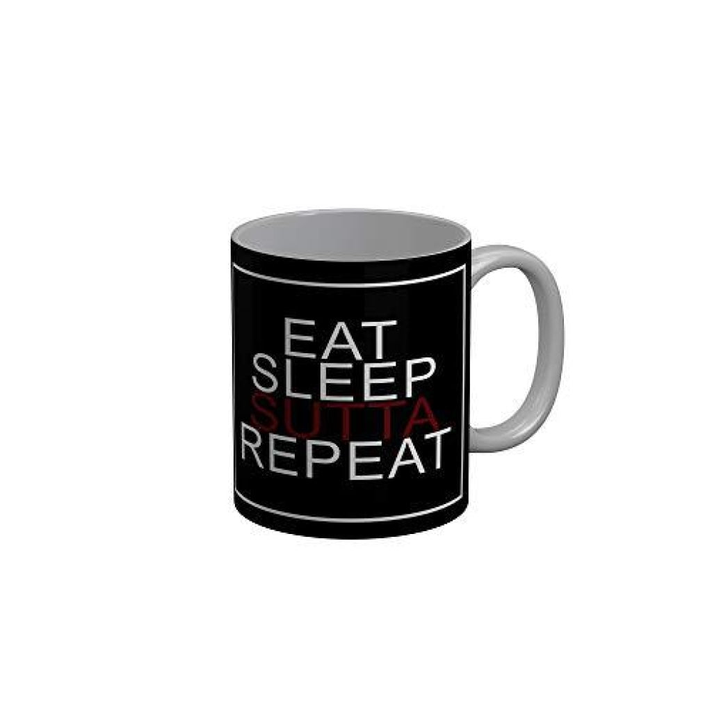 Funkydecors Eat Sleep Sutta Repeat Black Funny Quotes Ceramic Coffee Mug 350 Ml Mugs