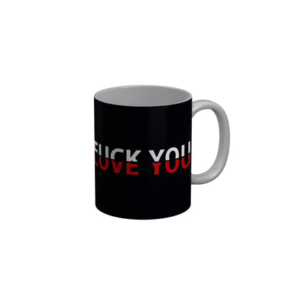 FunkyDecors Fuck You Black Funny Quotes Ceramic Coffee Mug, 350 ml
