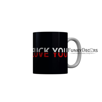 FunkyDecors Fuck You Black Funny Quotes Ceramic Coffee Mug, 350 ml
