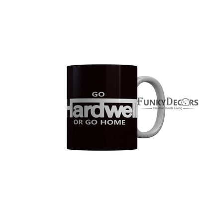 FunkyDecors Go Hardwell Or Go Home Black Motivational Quotes Ceramic Coffee Mug, 350 ml