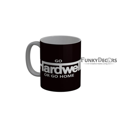 FunkyDecors Go Hardwell Or Go Home Black Motivational Quotes Ceramic Coffee Mug, 350 ml