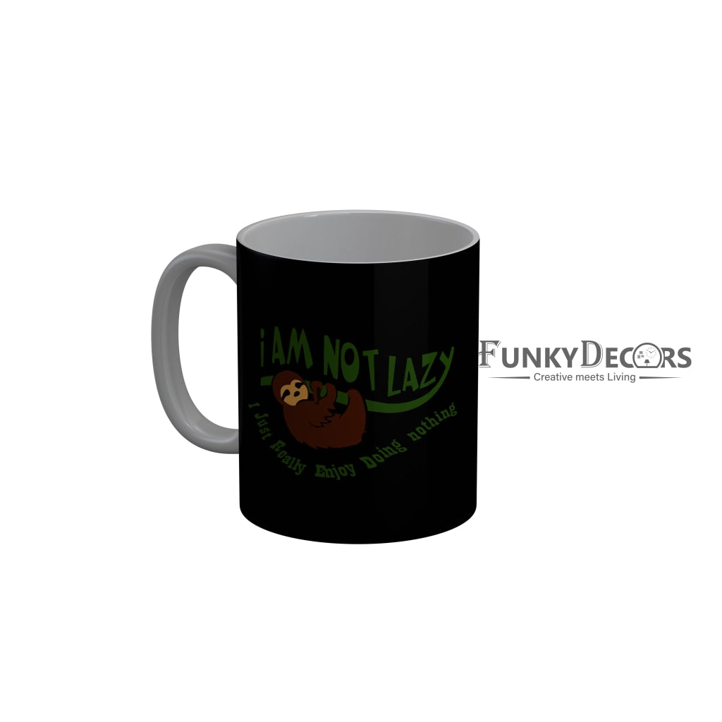 FunkyDecors I am Not Lazy Black Funny Quotes Ceramic Coffee Mug, 350 ml