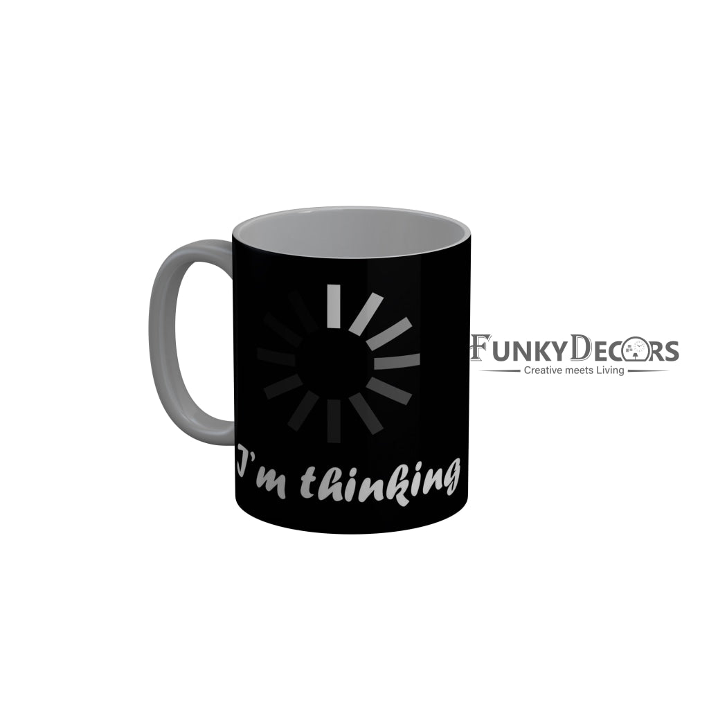 FunkyDecors I Am Thinking Black Funny Quotes Ceramic Coffee Mug, 350 ml